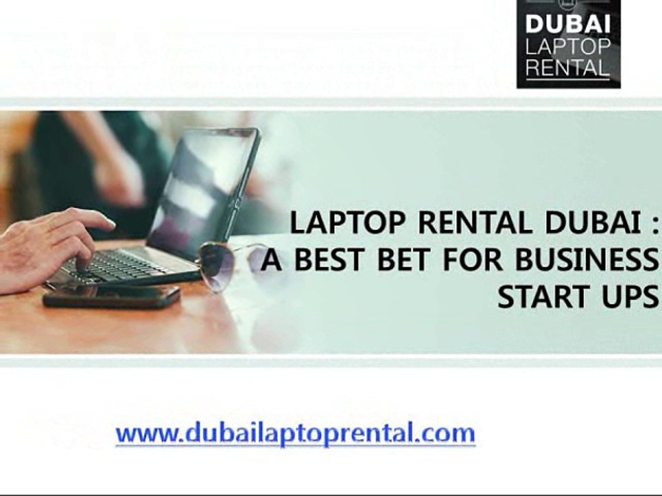 Laptop Rental Dubai - A best bet for Business Startups