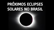 Próximos eclipses solares no Brasil (de 2018 até 2028)