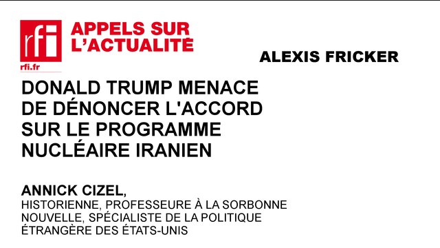Donald Trump menace de dénoncer l’accord sur le programme nucléaire iranien