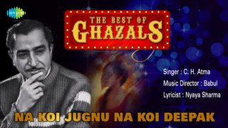 Na Koi Jugnu Na Koi Deepak  Ghazal Song  - C. H. Atma