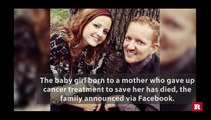 Baby whose mom gave up cancer treatment also dies | Rare News