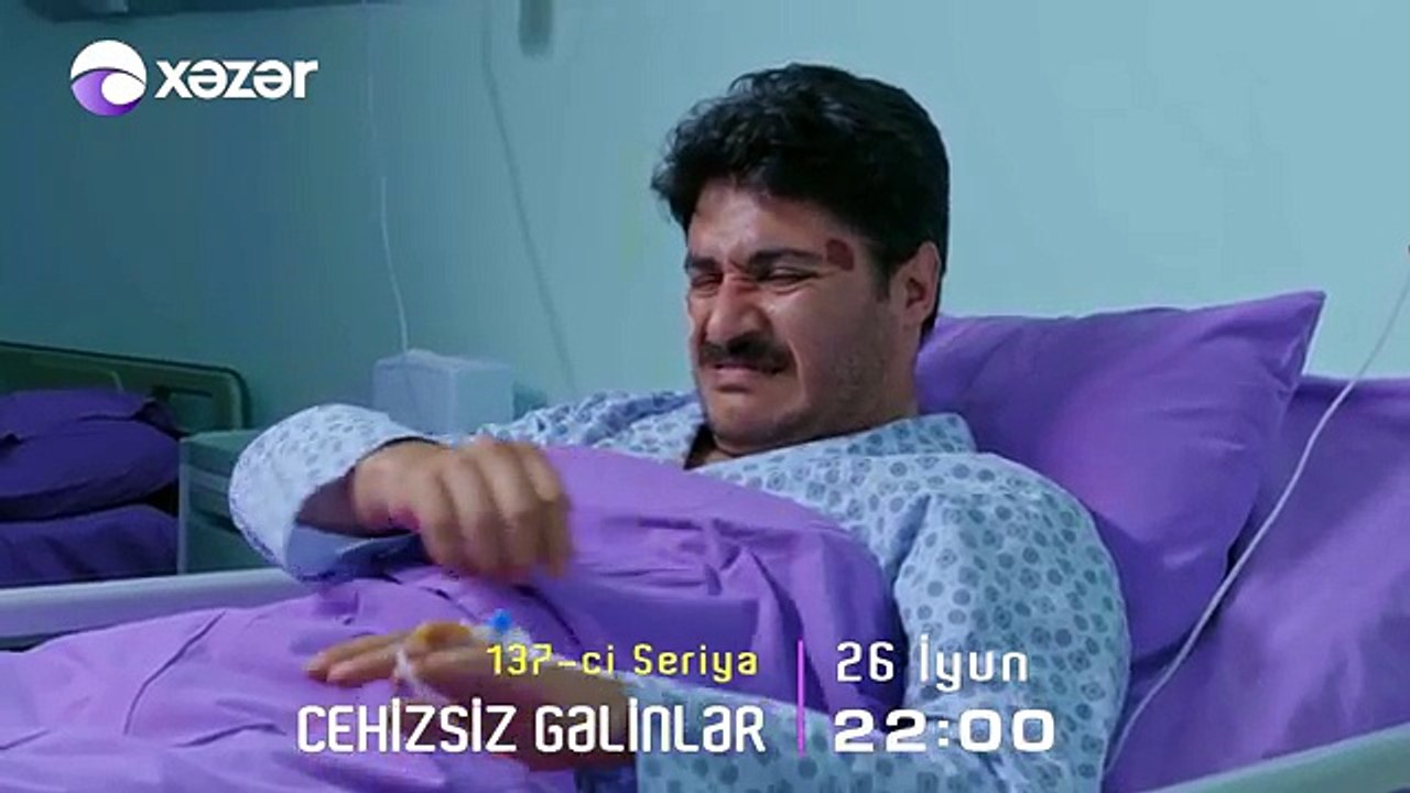 "Cehizsiz Gəlinlər" serialı Anons – 137-ci seriya
