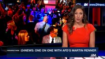 PERSPECTIVES | i24NEWS: one on one with AFD's Martin Renner | Monday, September 25th 2017