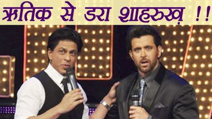 Shahrukh Khan gets AFRAID of Hrithik Roshan; Here's Why | FilmiBeat