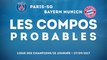 Les compos probables pour PSG - Bayern Munich