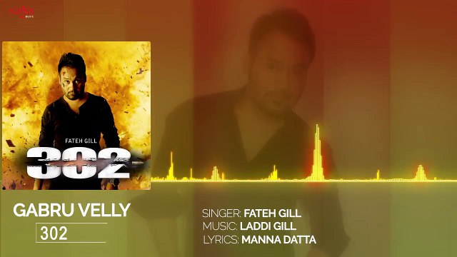 Gabru Velly _ Fateh Gill _ 302 _ Laddi Gill _ New Punjabi Song 2017 _ Saga Music-22M1Kukdrdg