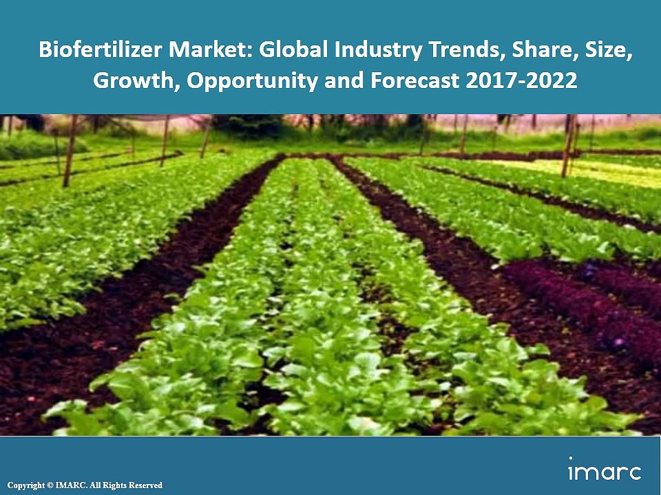Global Biofertilizer Market Price Trends, Size, Share, Report And Outlook 2017 To 2022