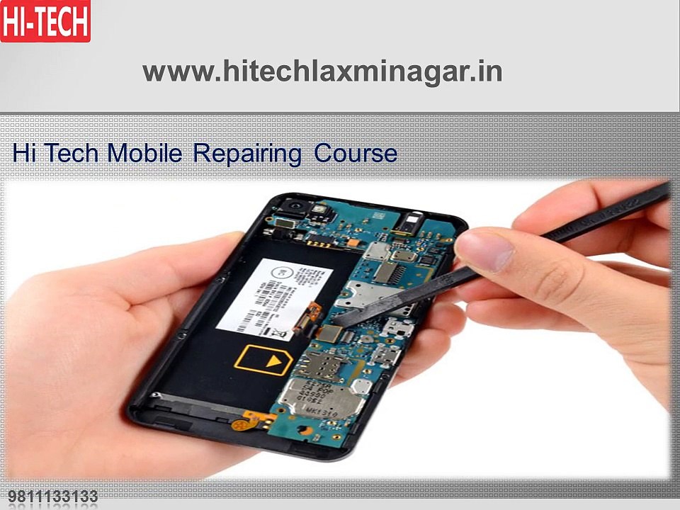Hi Tech Conducts Smooth and Smart Phone Repairing Course in Laxmi Nagar, Delhi