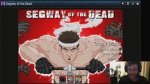 Lets Play - SEGWAY OF THE DEAD - Ivans Two Mortal Enemies!