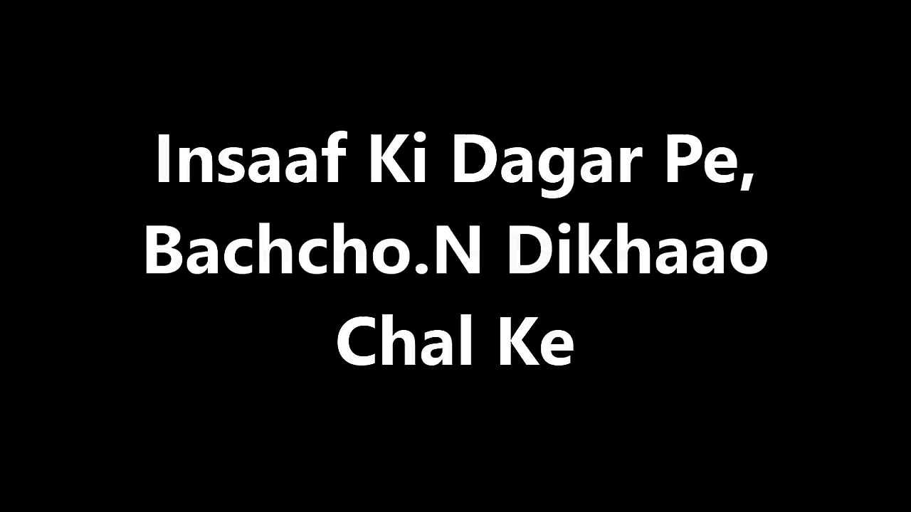 Insaaf Ki Dagar Pe, Bachcho Dikhaao Chal Ke Patriotic Song Lyrics Video Full HD