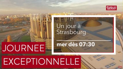 Public Sénat passe la journée à Strasbourg le mercredi 4 octobre 2017 !