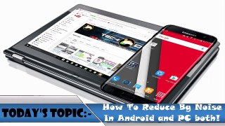 Reduce background noise in Android and PC [Hindi]
