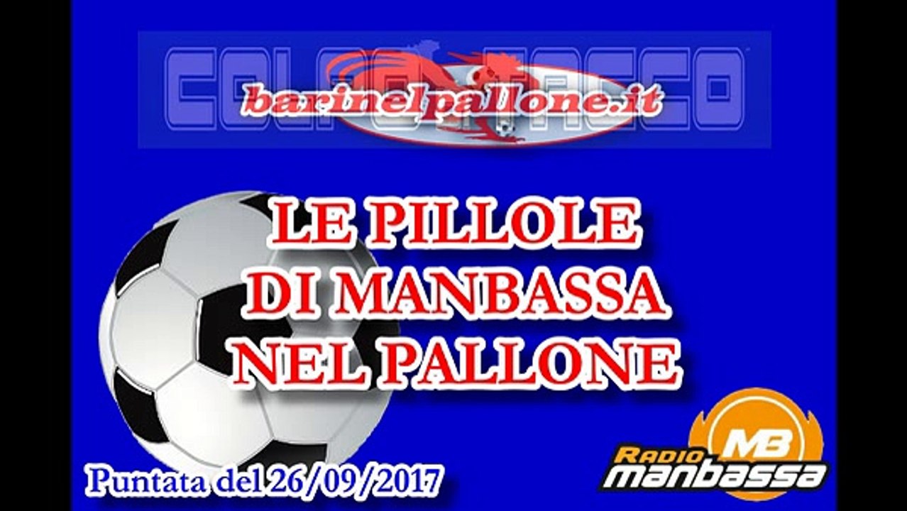 LE PILLOLE DI MANBASSA NEL PALLONE - Puntata del 26/09/2017