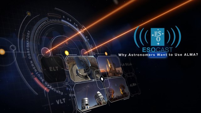 ESOcast 128 - Why Astronomers Want to Use ALMA - ALMA Observes the Invisible - HD