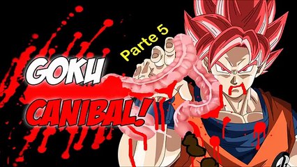 ¿Qué hubiera pasado si Goku era un canibal Parte 5 Dragon Ball Super