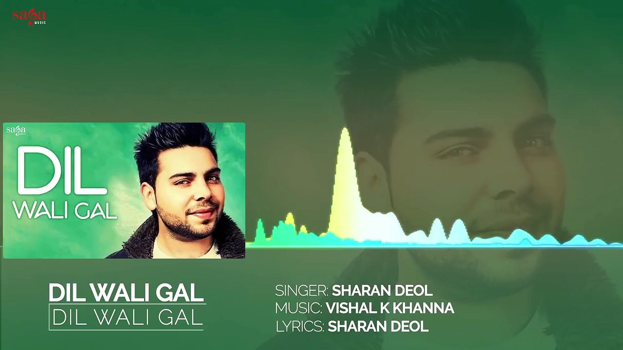 Sharan Deol  - Dil Wali Gal _ New Punjabi Love Song 2017 _ Latest Romantic Song _ Saga Music-KajlW8HloZw