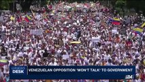 i24NEWS DESK | Venezuelan opposition 'won't talk' to government | Tuesday, September 26th 2017