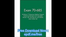Exam 70-685 Windows 7 Enterprise Desktop Support Technician Revised and Expanded Version with Lab Manual and MOAC Labs O