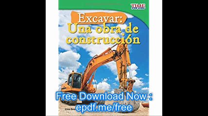 Excavar Una obra de construcciÃ³n (Big Digs Construction Site) (Spanish Version) (TIME FOR KIDSÂ® Nonfiction Readers) (S