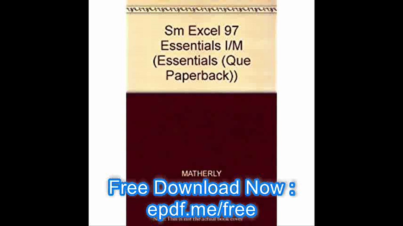 Excel 97 Essentials with CDROM (Essentials (Que Paperback))