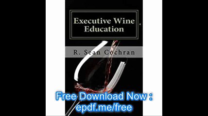 Executive Wine Education What they should have taught you in business school