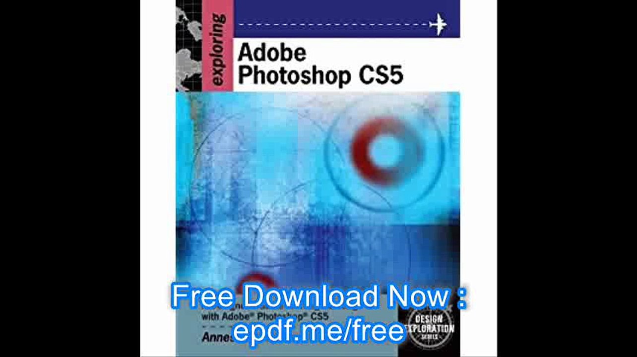 Exploring Adobe Photoshop CS5 (Design Exploration Series)