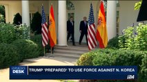 i24NEWS DESK | Trump on North Korea: Prepared for military action | Wednesday, September 27th 2017