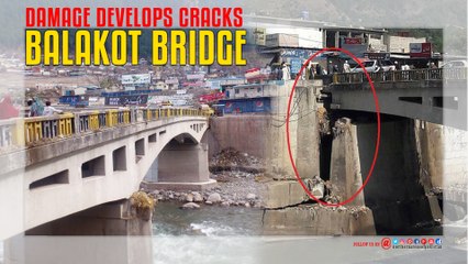 Balakot Bridge Damage Develops Cracks