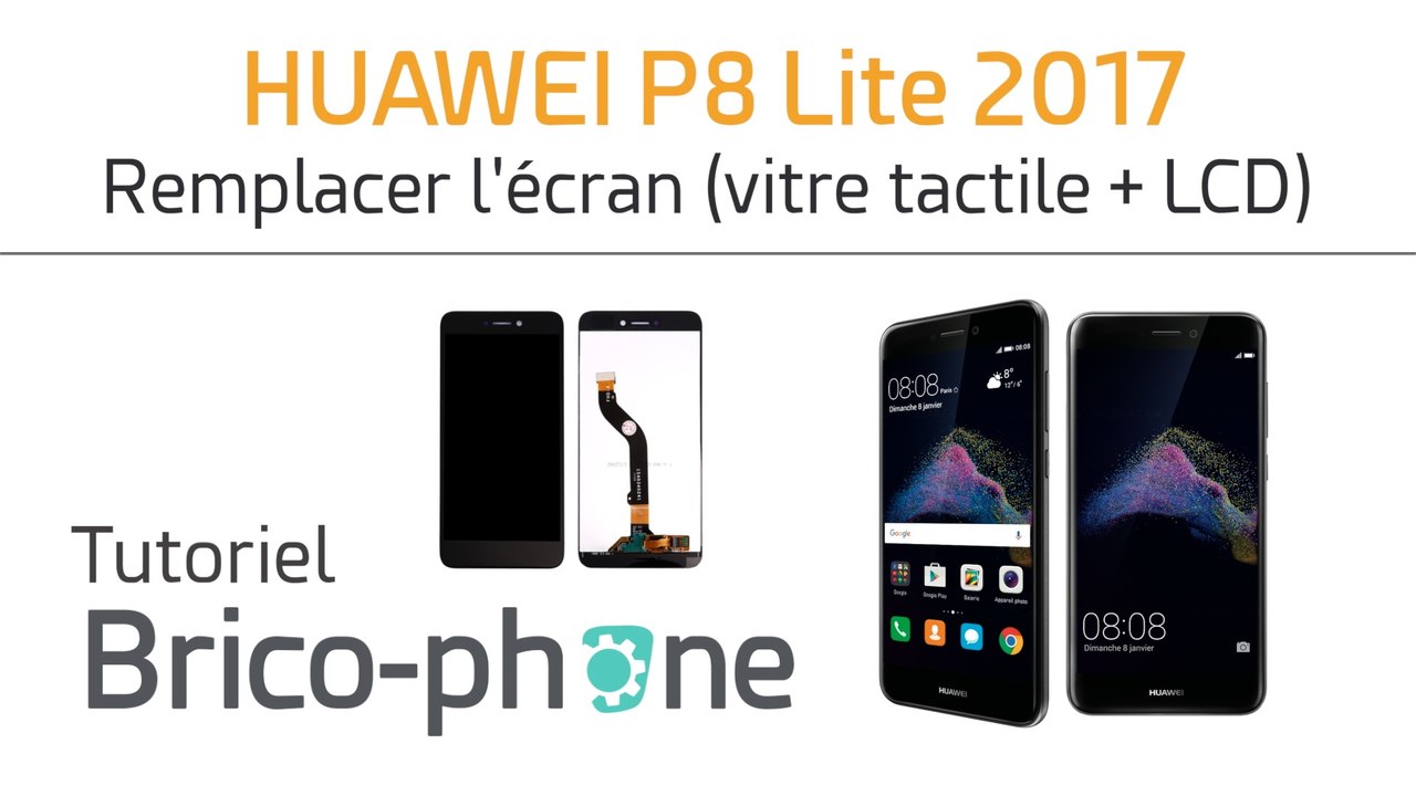 Huawei P8 Lite 2017 : changer la vitre tactile + l'écran LCD
