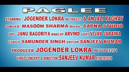 Anjali Raghav New Song _  Paglee (पगली) _ Masoom Sharma _ New Haryanvi Song 2017-SQTzV4SEcGI