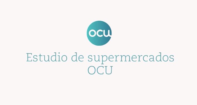 Estudio de Supermercados de OCU 2017