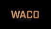 Waco - Bande-annonce VO