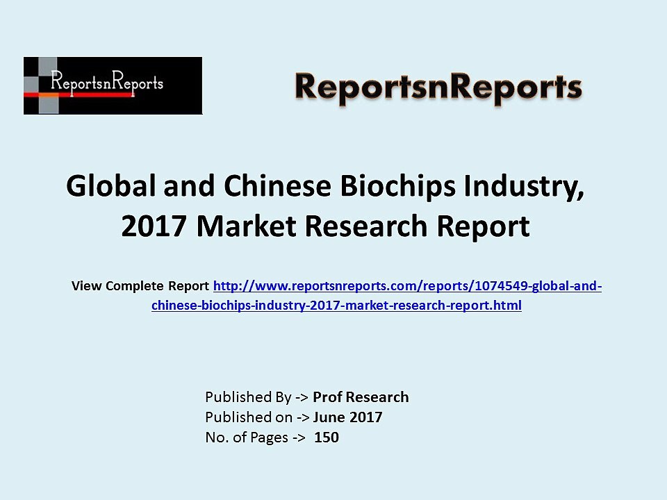 Biochips Industry Global Market Analysis, Growth, Share, Industry Trends and Forecasts to 2022