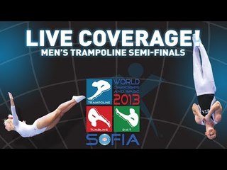 2013 World Trampoline & Tumbling Champioships - Men's Trampoline Semi-Finals