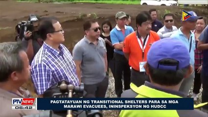 Download Video: Pagtatayuan ng transitional shelters para sa mga Marawi evacuees, ininspeksyon ng HUDCC