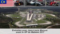 Entretien avec Jean-Louis Moncet avant le Grand Prix de Malaisie 2017