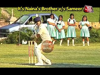 Yeh Un Dino Ki Baat Hai_ Its Naina's Brother v_s Sameer