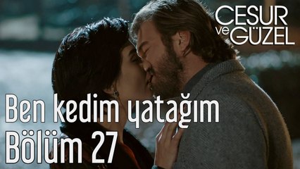 Cesur ve Güzel 27. Bölüm - Sezen Aksu - Ben Kedim Yatağım