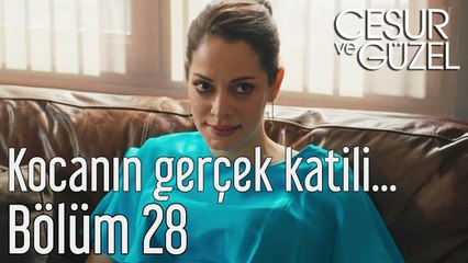 Cesur ve Güzel 28. Bölüm - Kocanın Gerçek Katili...