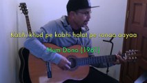 Kabhi khud pe kabhi halat pe ronaa aaya (on guitar)
