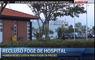 Recluso foge do hospital e está em fuga
