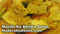Machli Ka Khatta Salan Recipe Video – How to Make Hyderabadi Fish Sour Curry – Easy & Simple