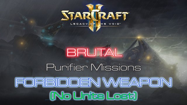 [GLITCHED] Starcraft II: Legacy of the Void - Brutal - Mission 8: Forbidden Weapon A (No Units Lost)