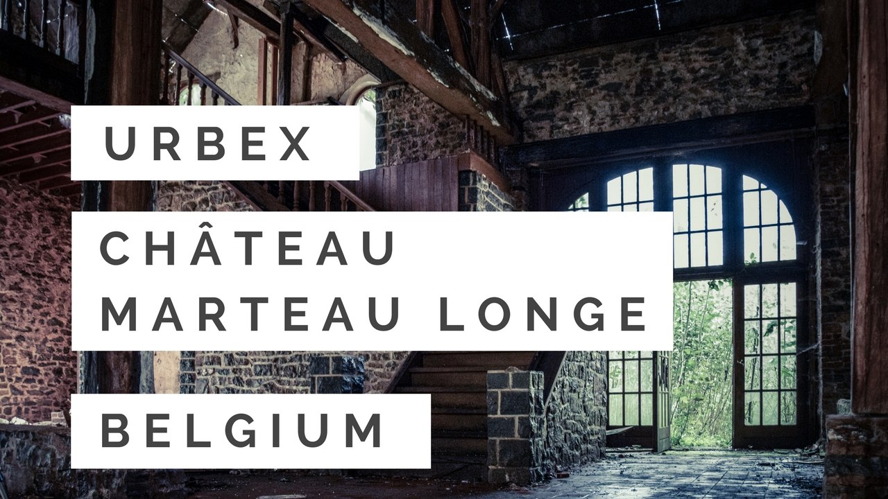 URBEX - CHATEAU MARTEAU LONGE