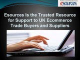 Esources Is the Trusted Resource for Support to UK Ecommerce Trade Buyers and Suppliers