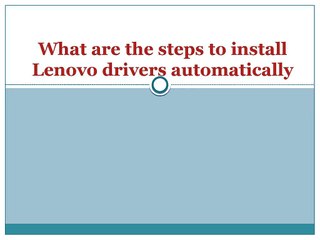 Download Video: What are the steps to install Lenovo drivers automatically