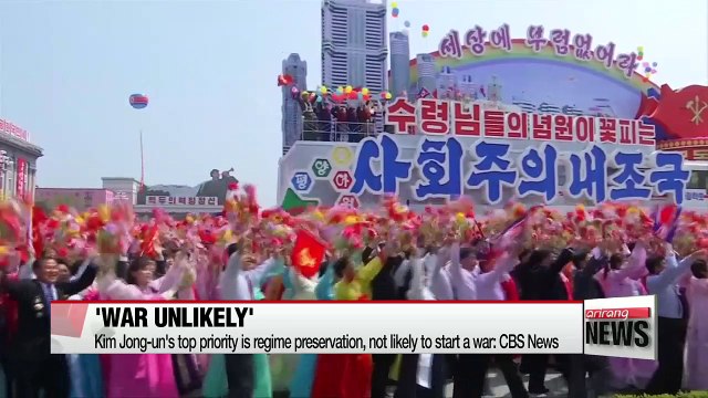 Kim Jong-un unlikely to start a war as priority is preserving his regime: CBS News