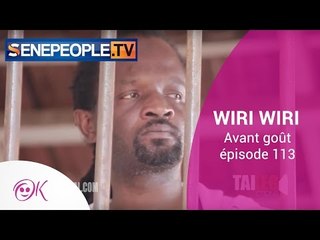 WIRI WIRI ÉPISODE 113 - AVANT GOÛT