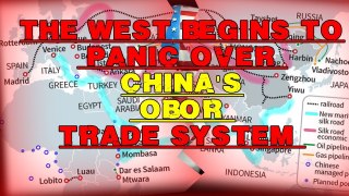 ♞ CH. 13.83 : The West Begins To Panic Over China's OBOR Trade System ♘
