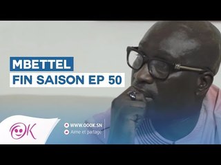MBETTEL EPISODE 50 - FIN DE LA SAISON
